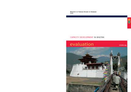 CAPACITY DEVELOPMENT OUTCOME EVALUATION OF DANISH SUPPORTED ORGANISATIONS IN BHUTAN  Ministry of Foreign Affairs of Denmark Danida 2 Asiatisk Plads DK-1448 Copenhagen K