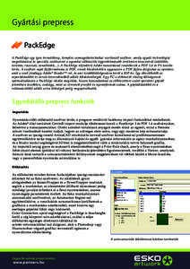 Gyártási prepress PackEdge A PackEdge egy igen termelékeny, komplex csomagolástechnikai szerkesztő szoftver, amely egyedi technológiai megoldásaival és speciális eszközeivel a nyomdai előkészítés legproblé