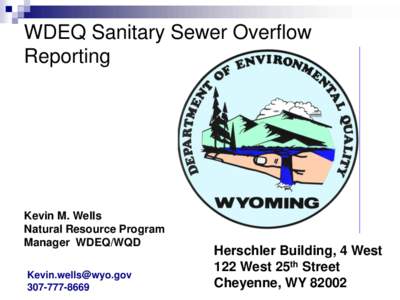 WDEQ Sanitary Sewer Overflow Reporting Kevin M. Wells Natural Resource Program Manager WDEQ/WQD