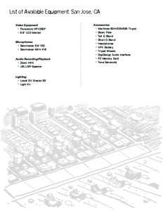 List of Available Equipment: San Jose, CA Video Equipment •	 Panasonic HPX250P •	 8.9” LCD Monitor	 Microphones •	 Sennheiser EW 100