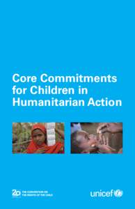 Core Commitments for Children in Humanitarian Action Front cover photos: © UNICEF/NYHQ2007-1907/Noorani