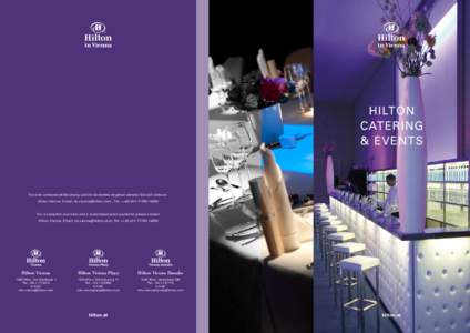 HILTON CATERING & EVENTS Für eine umfassende Beratung und ein konkretes Angebot wenden Sie sich bitte an: Hilton Vienna, Email: [removed] , Tel: ++[removed]14000