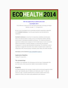 Win the opportunity to attend and cover EcoHealth 2014 The 5th Biennial Conference of the International Association for Ecology and Health Montréal, Canada, 11 – 15 August[removed]Be one of up to 8 journalists to win a 