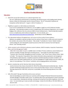 Benefits of Student Membership Education  Attend the annual ACS Conference at a reduced registration rate Join over 1,000 industry professionals for networking, educational sessions, and sampling award-winning