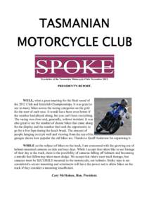 TASMANIAN MOTORCYCLE CLUB SPOKE Newsletter of the Tasmanian Motorcycle Club. November 2012.