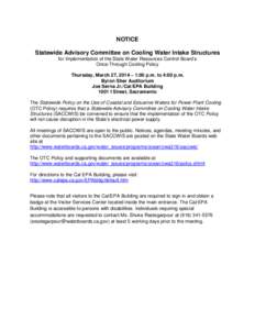 NOTICE Statewide Advisory Committee on Cooling Water Intake Structures for Implementation of the State Water Resources Control Board’s Once-Through Cooling Policy Thursday, March 27, 2014 – 1:00 p.m. to 4:00 p.m. Byr