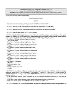 Document: Emergency Rule, Register Page Number: 28 IR 614 Source: November 1, 2004, Indiana Register, Volume 28, Number 2 Disclaimer: This document was created from the files used to produce the official CD-ROM Indiana R