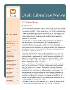 Utah Libraries News S E P T E M B E R[removed]ULA President’s Message