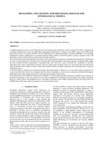 DEVELOPING AND CHAINING WEB PROCESSING SERVICES FOR HYDROLOGICAL MODELS L. Díaz a, M. Pepe b, *, C. Granell a, P. Carrara b, A. Rampini b a  Institute of New Imaging Technologies (INIT), Universitat Jaume I, Avenida Vic