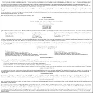 NOTICE OF PUBLIC HEARING AND PUBLIC COMMENT PERIOD CONCERNING NATURAL GAS SERVICE RATE INCREASE REQUEST The Kansas Corporation Commission is holding a public hearing to allow Black Hills customers the opportunity to ask 