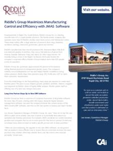 Visit our website. Riddle’s Group Maximizes Manufacturing Control and Efficiency with JMAS Software Headquartered in Rapid City, South Dakota, Riddle’s Group, Inc. is a leading manufacturer of U.S.-made jewelry produ