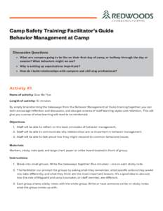 Camp Safety Training: Facilitator’s Guide Behavior Management at Camp Discussion Questions •	 W 	 hat are campers going to be like on their first day of camp, or halfway through the day or session? What behaviors mig