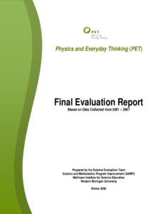Physics and Everyday Thinking (PET)  Final Evaluation Report Based on Data Collected from 2001 – 2007  Prepared by the External Evaluation Team