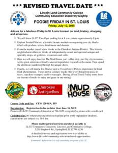 *** REVISED TRAVEL DATE *** Lincoln Land Community College Community Education Discovery Daytrip FOODIE FRIDAY IN ST. LOUIS Friday, July 10, 2015