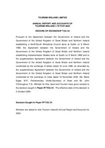 TOURISM IRELAND LIMITED ANNUAL REPORT AND ACCOUNTS OF TOURISM IRELAND LTD FOR 2005 RECORD OF DECISION/IP TOU 24 Pursuant to the Agreement between the Government of Ireland and the Government of the United Kingdom of Grea