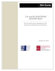 U.S. and EU SANCTIONS AGAINST IRAN: De Jure and De Facto Limitations on the Operation of Humanitarian Exemptions  October 29, 2014