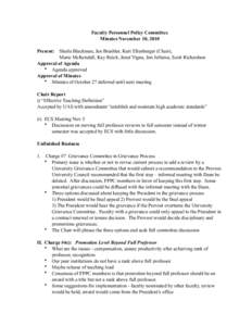 Faculty Personnel Policy Committee Minutes November 10, 2010 Present: Sheila Blackman, Jan Brashler, Kurt Ellenberger (Chair), Marie McKendall, Kay Reick, Janet Vigna, Jon Jellema, Scott Richardson Approval of Agenda •