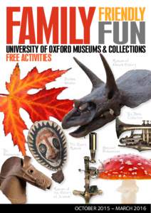 FAMILY FUN FRIENDLY UNIVERSITY OF OXFORD MUSEUMS & COLLECTIONS FREE ACTIVITIES Museum of