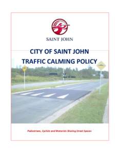 CITY OF SAINT JOHN TRAFFIC CALMING POLICY VERSION: 1.0 April 10, 2012