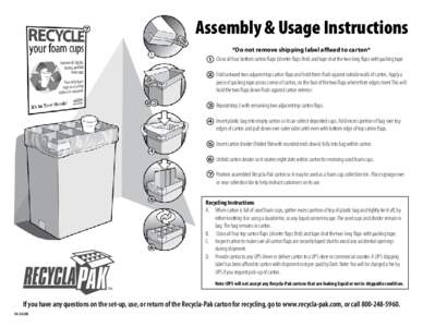 Assembly & Usage Instructions *Do not remove shipping label affixed to carton* Close all four bottom carton flaps (shorter flaps first) and tape shut the two long flaps with packing tape. Fold outward two adjacent top ca