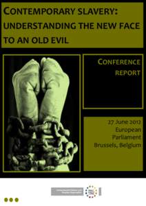 CONTEMPORARY SLAVERY: UNDERSTANDING THE NEW FACE TO AN OLD EVIL CONFERENCE REPORT