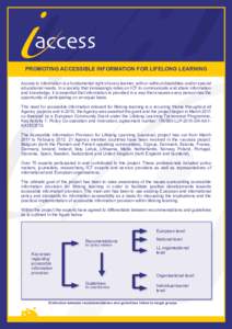 access PROMOTING ACCESSIBLE INFORMATION FOR LIFELONG LEARNING Access to information is a fundamental right of every learner, with or without disabilities and/or special educational needs. In a society that increasingly r