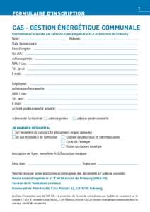 FORMULAIRE D’INSCRIPTION  77 CAS - GESTION ÉNERGÉTIQUE COMMUNALE Une formation proposée par la Haute école d’ingénierie et d’architecture de Fribourg