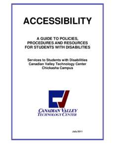 ACCESSIBILITY A GUIDE TO POLICIES, PROCEDURES AND RESOURCES FOR STUDENTS WITH DISABILITIES Services to Students with Disabilities Canadian Valley Technology Center