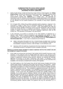 SUBMISSION FROM THE CATHAY GROUP AIRLINES TO THE HONG KONG COMPETITION COMMISSION REGARDING THE DRAFT GUIDELINES 1  Cathay Pacific Airways Limited and Hong Kong Dragon Airlines Limited (together, the “Cathay