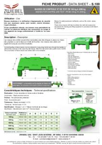 FICHE PRODUIT - DATA SHEET – S.100 MASSES DE CONTROLE ET DE TEST DE 100 kg A 2000 kg MASSES FOR CONTROL AND TEST : FROM 100 kg TO 2000 kg Utilisation - Use Masses for safety equipment verification such as lifts, hoists