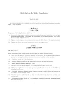 BYLAWS of the X.Org Foundation March 22, 2015 BE IT ENACTED AND IT IS HEREBY ENACTED as a By-law of the X.Org Foundation (hereinafter called ”X.Org”) as follows:  Article 0