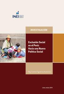 EXCLUSIÓN SOCIAL EN EL PERÚ: HACIA UNA NUEVA POLÍTICA SOCIAL Lima, marzo de 2014  Instituto Nacional de Estadística e Informática