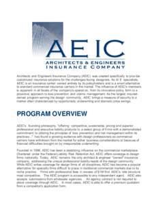 Architects and Engineers Insurance Company (AEIC) was created specifically to prov ide customized insurance solutions for the challenges facing designers. As A/ E specialists, AEIC is an insurance carrier owned entirely 