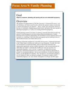 Focus Area 9: Family Planning Goal Improve pregnancy planning and spacing and prevent unintended pregnancy. Overview The foremost recommendation of The Best Intentions: Unintended Pregnancy and