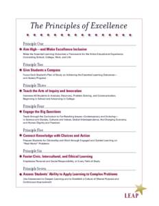 The Principles of Excellence Principle One Aim High—and Make Excellence Inclusive Make the Essential Learning Outcomes a Framework for the Entire Educational Experience, Connecting School, College, Work, and Life
