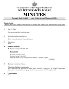 The Corporation of the Village of Point Edward  POLICE SERVICES BOARD MINUTES Tuesday, April 13, 2010 – 1 p.m. – Point Edward Municipal Office