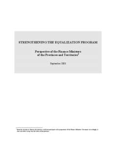 STRENGTHENING THE EQUALIZATION PROGRAM Perspective of the Finance Ministers of the Provinces and Territories1 September[removed]