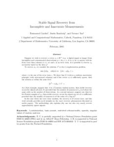 Stable Signal Recovery from Incomplete and Inaccurate Measurements Emmanuel Candes† , Justin Romberg† , and Terence Tao] † Applied and Computational Mathematics, Caltech, Pasadena, CADepartment of Mathemat