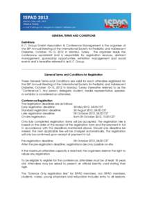 GENERAL TERMS AND CONDITIONS Definitions K.I.T. Group GmbH Association & Conference Management is the organiser of the 38th Annual Meeting of the International Society for Pediatric and Adolescent Diabetes, October 10–