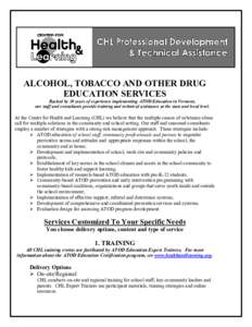 ALCOHOL, TOBACCO AND OTHER DRUG  EDUCATION SERVICES  Backed by 20 years of experience implementing ATOD Education in Vermont,  our staff and consultants provide training and technical assistance