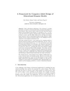 A Framework for Computer-Aided Design of Educational Domain Models Eric Butler, Emina Torlak, and Zoran Popovi´c University of Washington {edbutler,emina,zoran}@cs.washington.edu