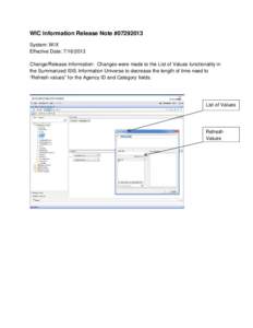 WIC Information Release Note #[removed]System: WIX Effective Date: [removed]Change/Release Information: Changes were made to the List of Values functionality in the Summarized ISIS Information Universe to decrease the l