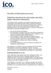 Higher education institutions  Freedom of Information Act 2000 Definition document for universities and other higher education institutions. This guidance gives examples of the kinds of information that we
