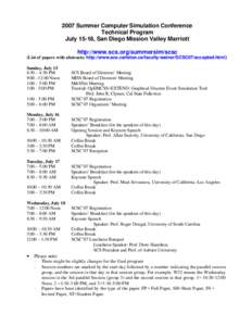 2007 Summer Computer Simulation Conference Technical Program July 15-18, San Diego Mission Valley Marriott http://www.scs.org/summersim/scsc (List of papers with abstracts: http://www.sce.carleton.ca/faculty/wainer/SCSC0