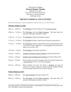 University of Alaska Board of Regents’ Meeting February 21-22, 2013 Room 107 Lee Gorsuch Commons University of Alaska Anchorage Anchorage, Alaska