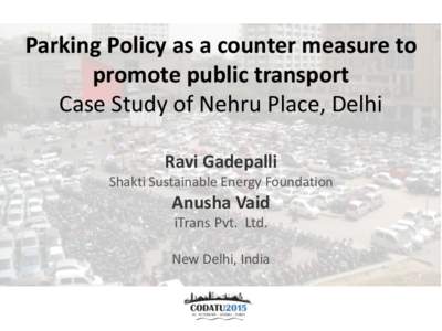 Parking Policy as a counter measure to promote public transport Case Study of Nehru Place, Delhi d  Ravi Gadepalli