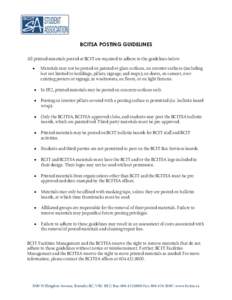 BCITSA POSTING GUIDELINES All printed materials posted at BCIT are required to adhere to the guidelines below.  Materials may not be posted on painted or glass surfaces, on exterior surfaces (including but not limited