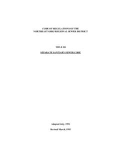 CODE OF REGULATIONS OF THE NORTHEAST OHIO REGIONAL SEWER DISTRICT TITLE III SEPARATE SANITARY SEWER CODE