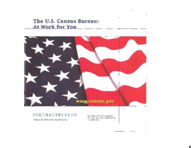 The U.S. Census Bureau:  At Work for Ynu USCENSUSBUREAU Helping You Make Informed Decisions