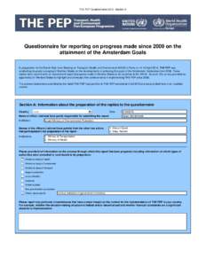 THE PEP QuestionnaireSection A  Questionnaire for reporting on progress made since 2009 on the attainment of the Amsterdam Goals In preparation for the Fourth High-level Meeting on Transport, Health and Environme